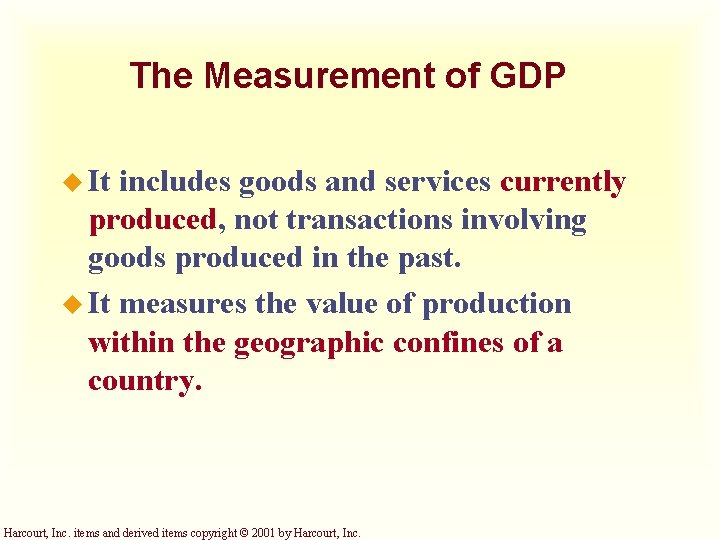 The Measurement of GDP u It includes goods and services currently produced, not transactions