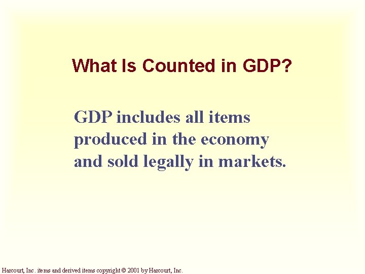 What Is Counted in GDP? GDP includes all items produced in the economy and