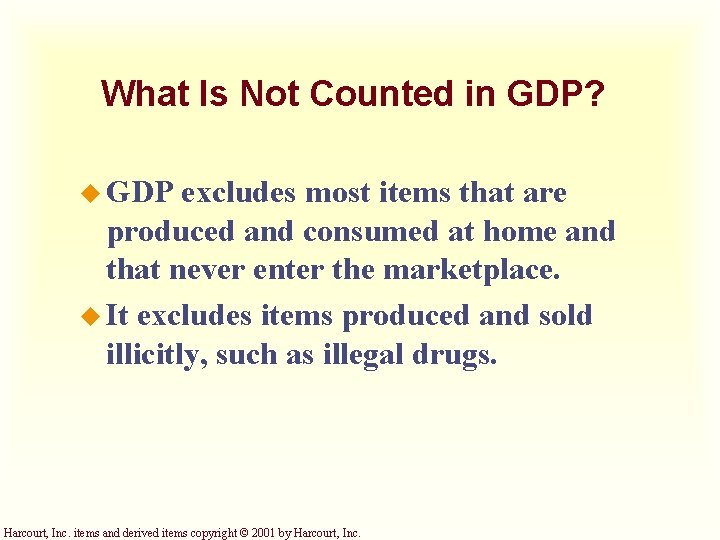 What Is Not Counted in GDP? u GDP excludes most items that are produced