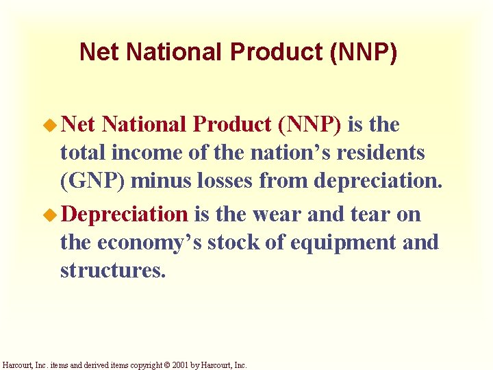 Net National Product (NNP) u Net National Product (NNP) is the total income of