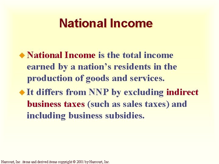 National Income u National Income is the total income earned by a nation’s residents