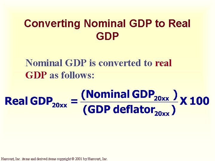 Converting Nominal GDP to Real GDP Nominal GDP is converted to real GDP as