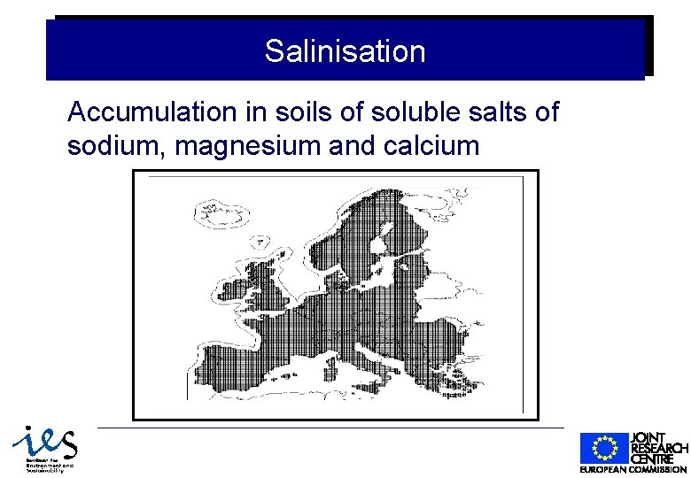 Salinisation Accumulation in soils of soluble salts of sodium, magnesium and calcium 1/31/2022 