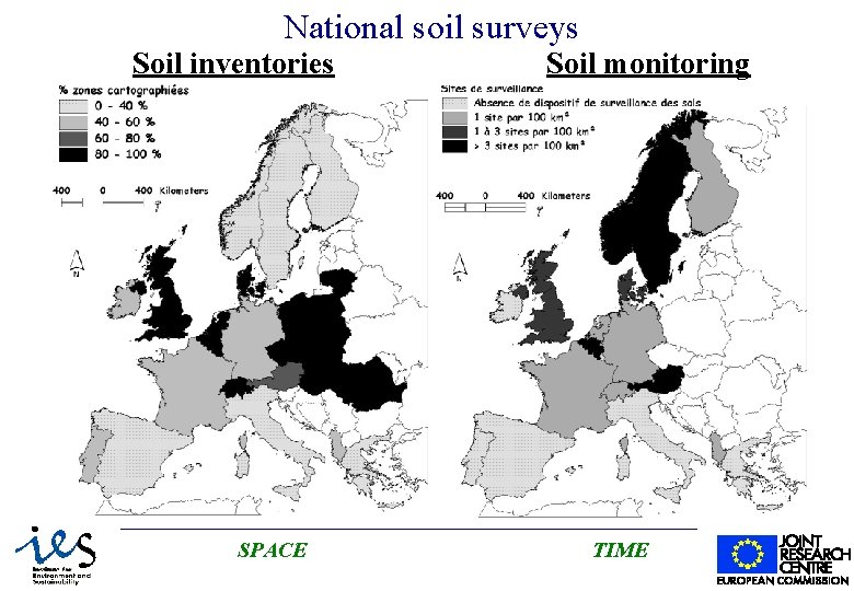 National soil surveys Soil inventories 1/31/2022 SPACE Soil monitoring TIME 