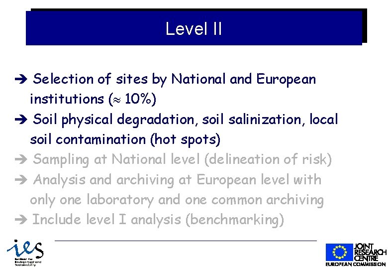 II sites Level II: Level Reference Selection of sites by National and European institutions