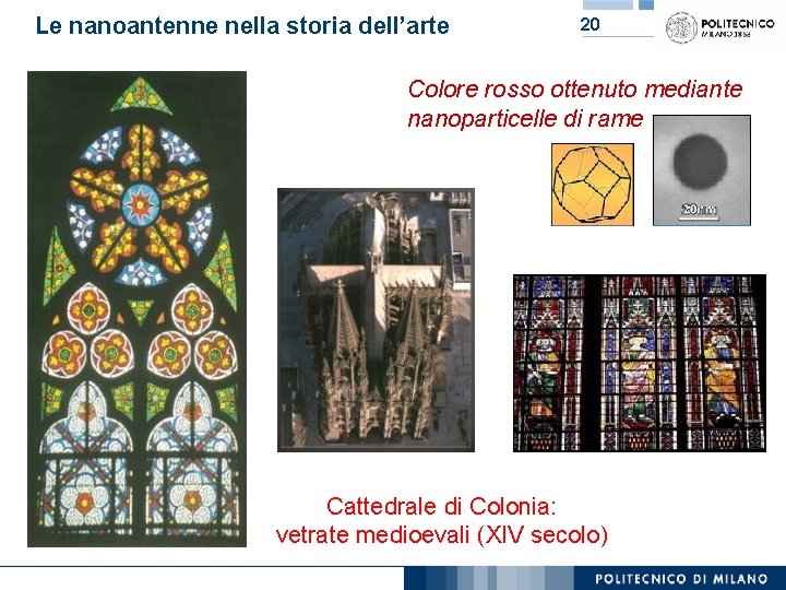 Le nanoantenne nella storia dell’arte 20 Colore rosso ottenuto mediante nanoparticelle di rame Cattedrale