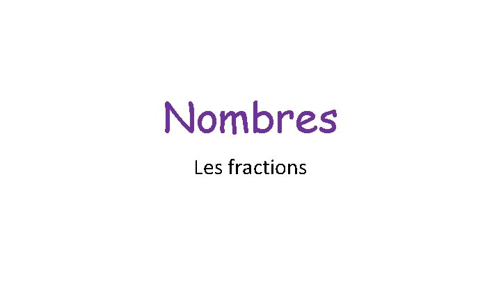 Nombres Les fractions 