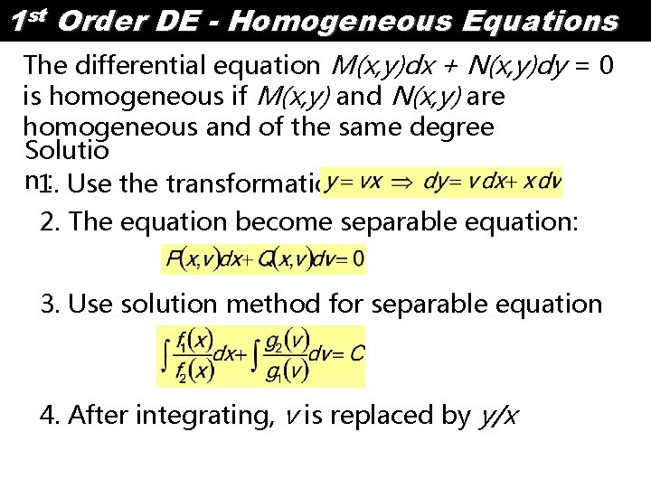 1 st Order DE - Homogeneous Equations The differential equation M(x, y)dx + N(x,