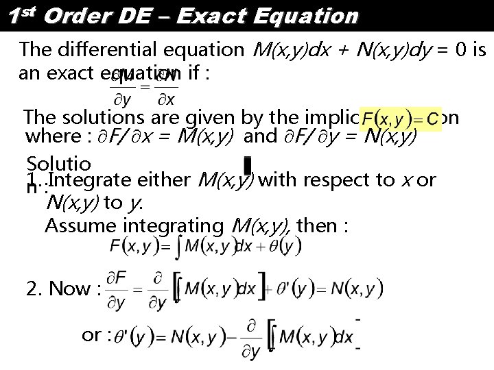 1 st Order DE – Exact Equation The differential equation M(x, y)dx + N(x,