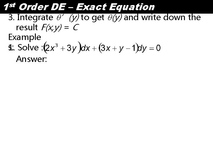 1 st Order DE – Exact Equation 3. Integrate ’(y) to get (y) and