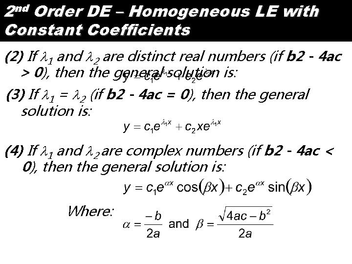 2 nd Order DE – Homogeneous LE with Constant Coefficients (2) If 1 and