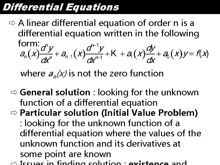 Differential Equations ð A linear differential equation of order n is a differential equation