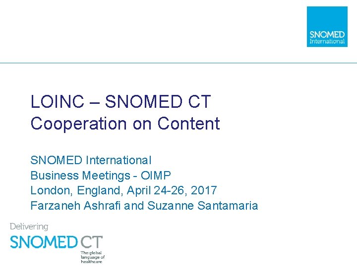 LOINC – SNOMED CT Cooperation on Content SNOMED International Business Meetings - OIMP London,