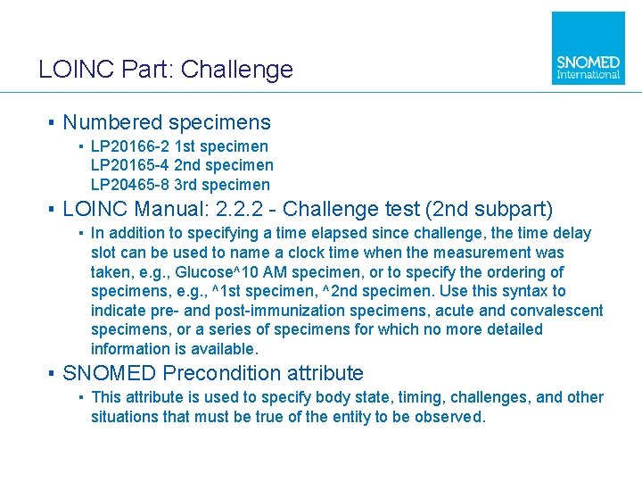 LOINC Part: Challenge ▪ Numbered specimens ▪ LP 20166 -2 1 st specimen LP