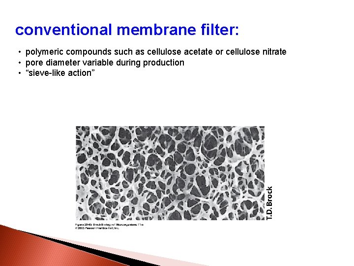 conventional membrane filter: • polymeric compounds such as cellulose acetate or cellulose nitrate •