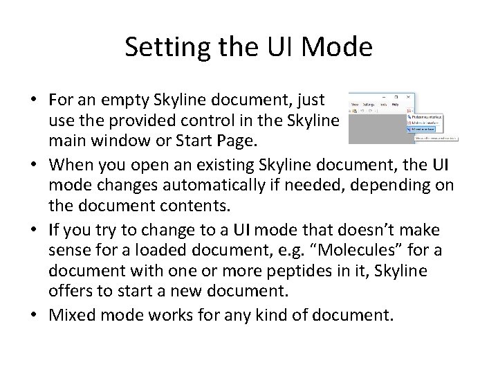 Setting the UI Mode • For an empty Skyline document, just use the provided