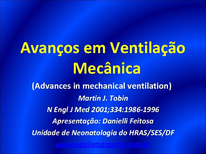 Avanços em Ventilação Mecânica (Advances in mechanical ventilation). Martin J. Tobin N Engl J