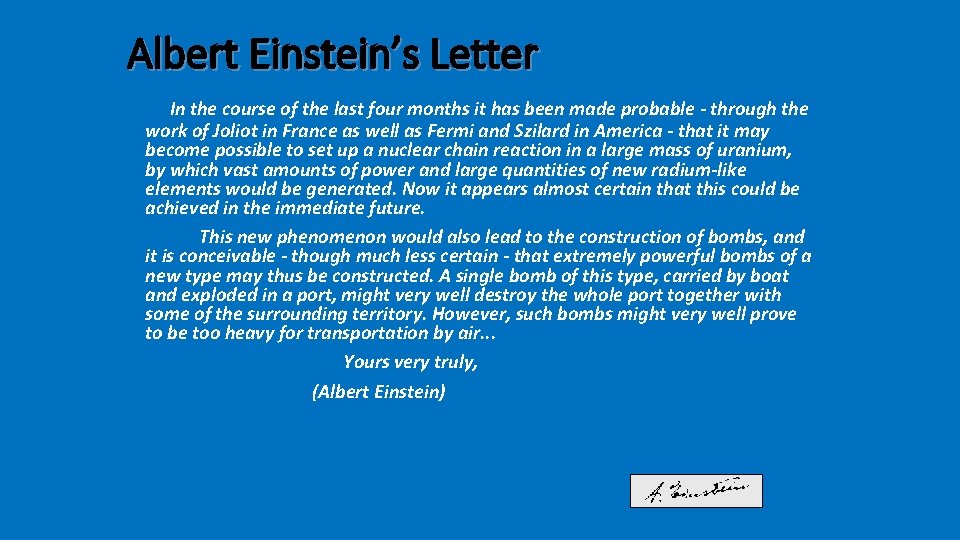 Albert Einstein’s Letter In the course of the last four months it has been