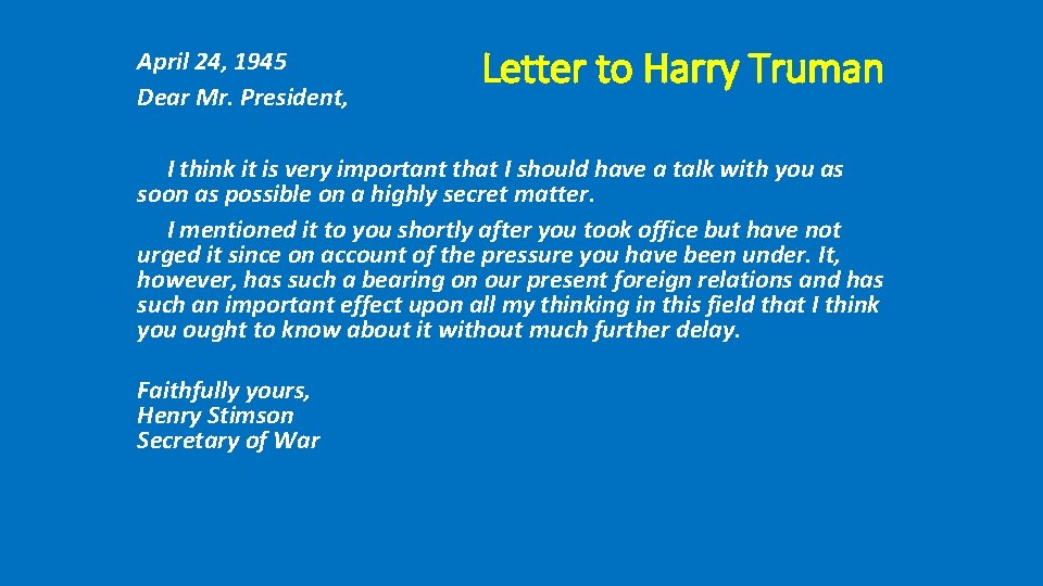 April 24, 1945 Dear Mr. President, Letter to Harry Truman I think it is