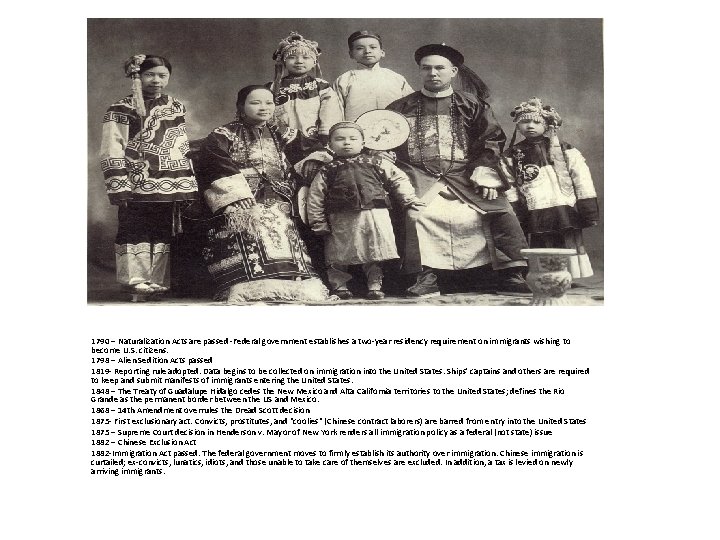 1790 – Naturalization Acts are passed -Federal government establishes a two-year residency requirement on 1790 – Naturalization Acts are passed -Federal government establishes a two-year residency requirement on