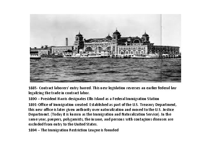 1885 - Contract laborers' entry barred. This new legislation reverses an earlier federal law 1885 - Contract laborers' entry barred. This new legislation reverses an earlier federal law