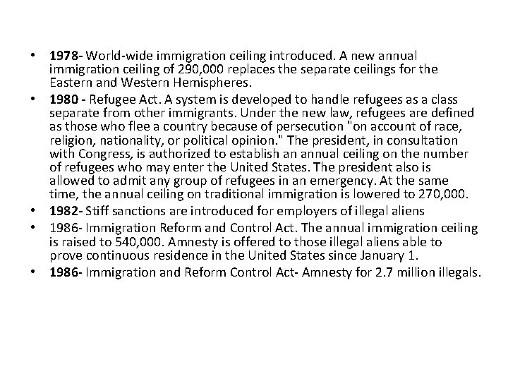 • 1978 - World-wide immigration ceiling introduced. A new annual immigration ceiling of • 1978 - World-wide immigration ceiling introduced. A new annual immigration ceiling of