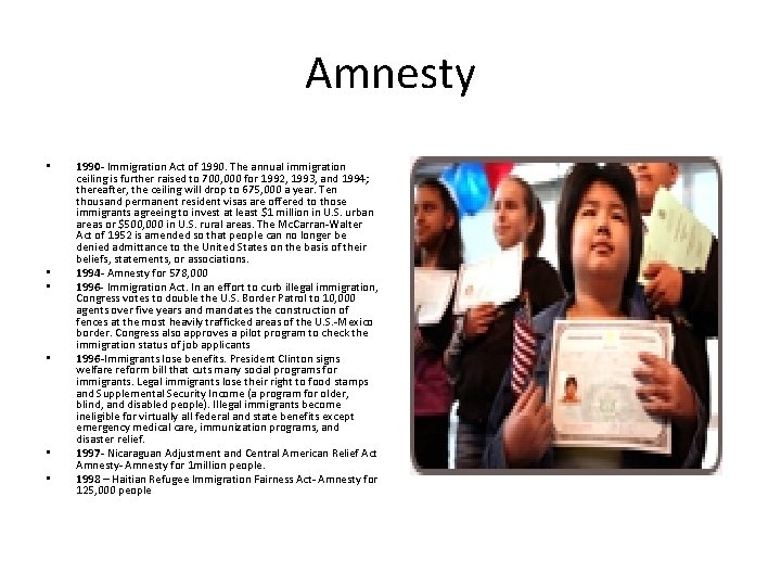 Amnesty • • • 1990 - Immigration Act of 1990. The annual immigration ceiling Amnesty • • • 1990 - Immigration Act of 1990. The annual immigration ceiling