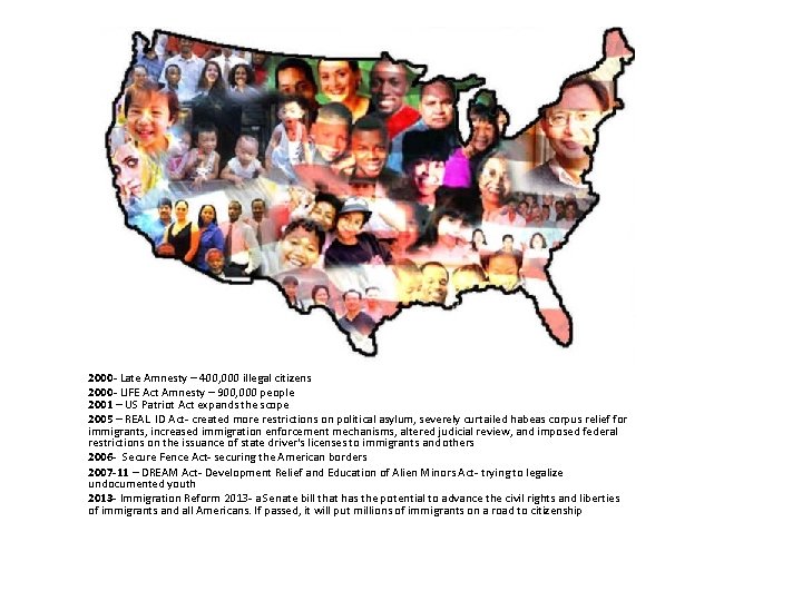 2000 - Late Amnesty – 400, 000 illegal citizens 2000 - LIFE Act Amnesty 2000 - Late Amnesty – 400, 000 illegal citizens 2000 - LIFE Act Amnesty