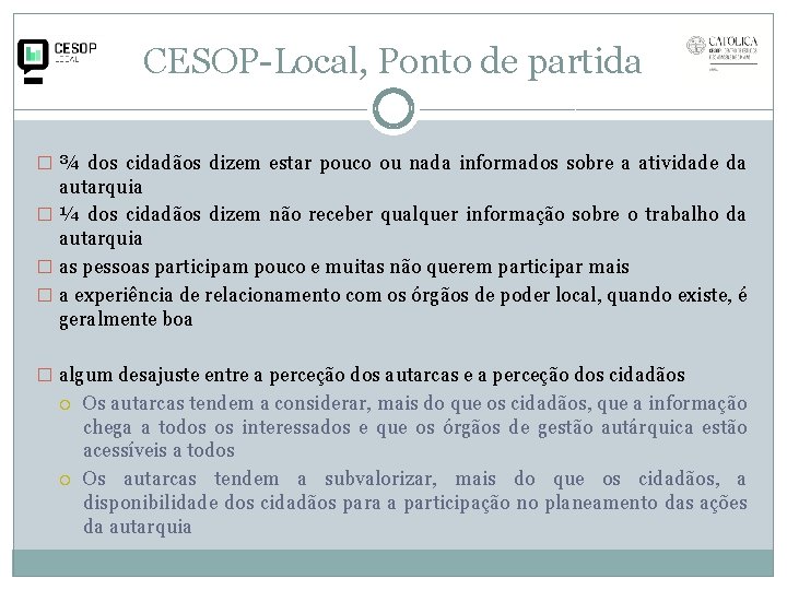 CESOP-Local, Ponto de partida � ¾ dos cidadãos dizem estar pouco ou nada informados