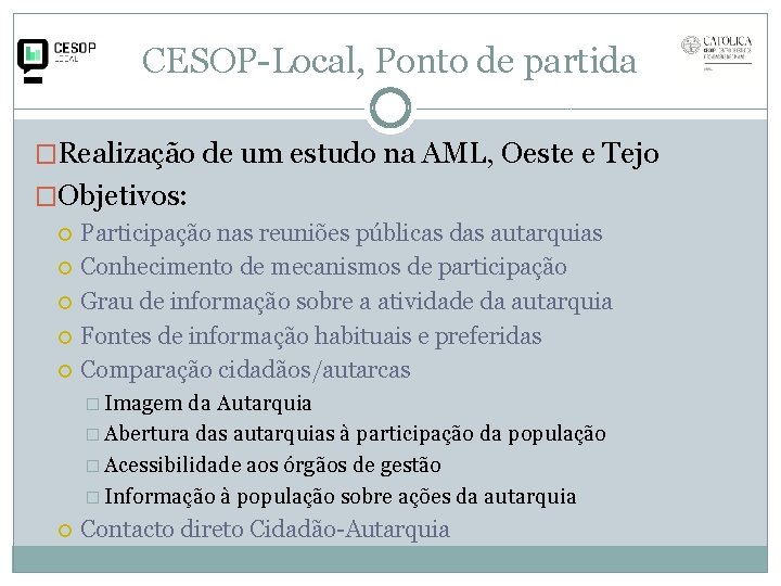 CESOP-Local, Ponto de partida �Realização de um estudo na AML, Oeste e Tejo �Objetivos: