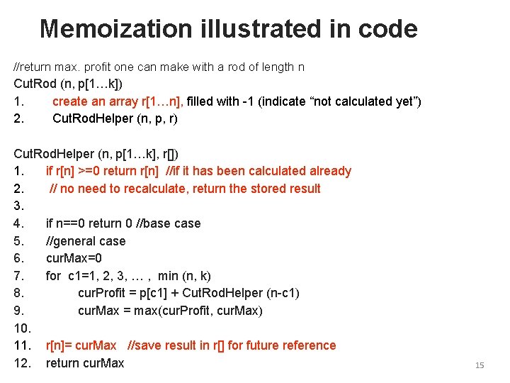 Memoization illustrated in code //return max. profit one can make with a rod of