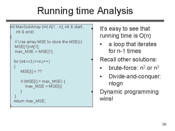 Running time Analysis int Max. Sub. Array (int A[1…n], int & start, int &