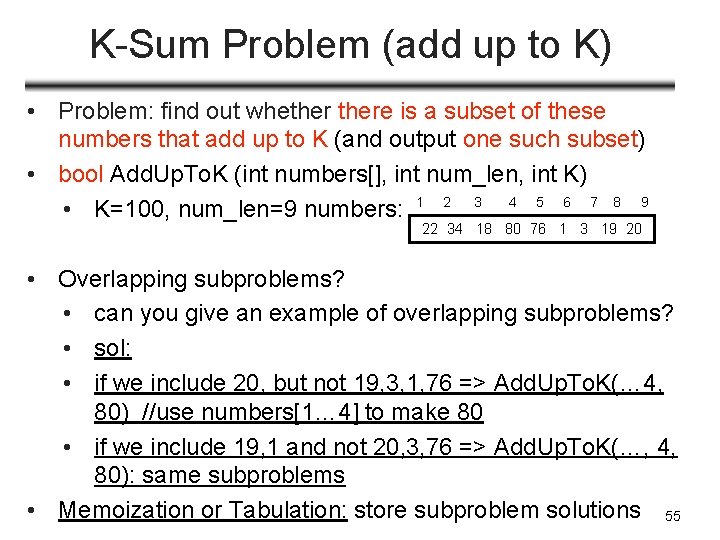 K-Sum Problem (add up to K) • Problem: find out whethere is a subset
