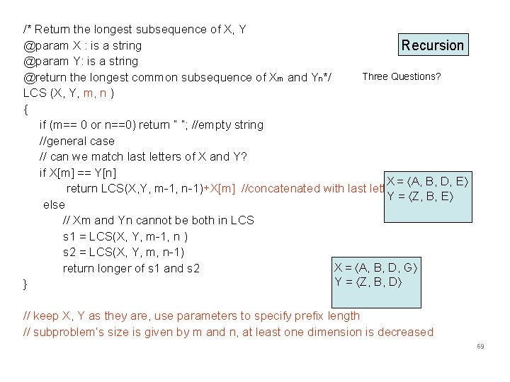 /* Return the longest subsequence of X, Y @param X : is a string