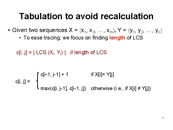 Tabulation to avoid recalculation • Given two sequences X = áx 1, x 2,