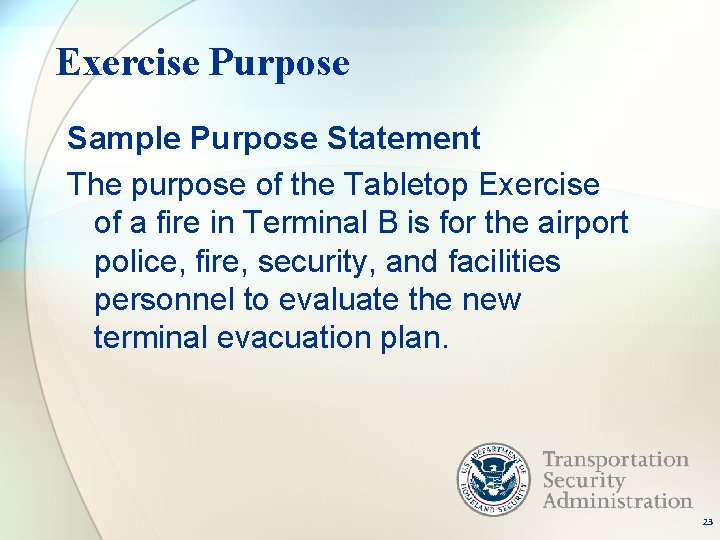 Exercise Purpose Sample Purpose Statement The purpose of the Tabletop Exercise of a fire