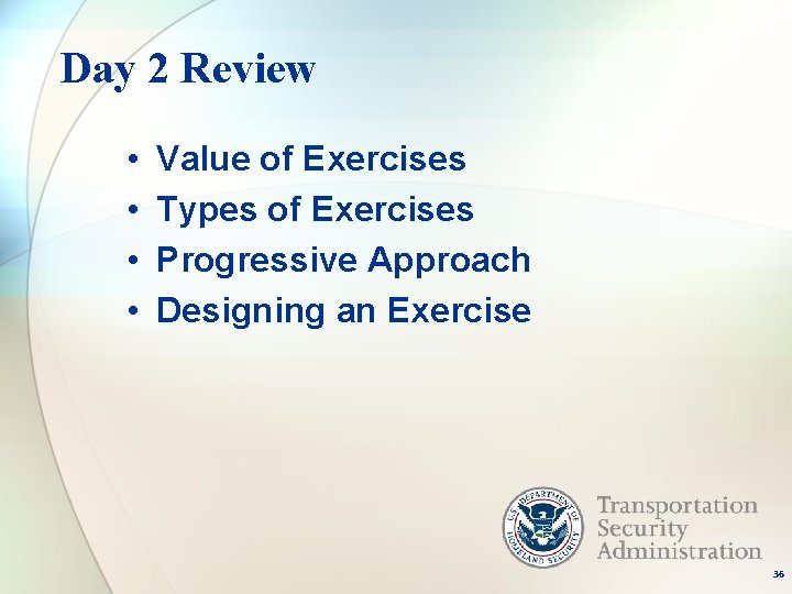 Day 2 Review • • Value of Exercises Types of Exercises Progressive Approach Designing