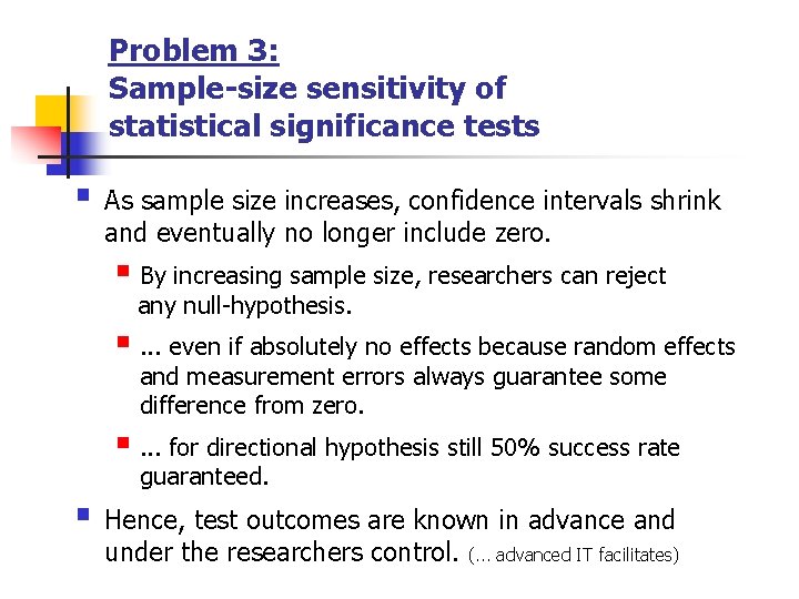 Problem 3: Sample-size sensitivity of statistical significance tests § As sample size increases, confidence