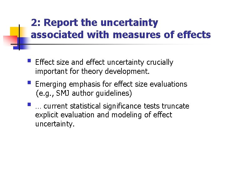 2: Report the uncertainty associated with measures of effects § Effect size and effect