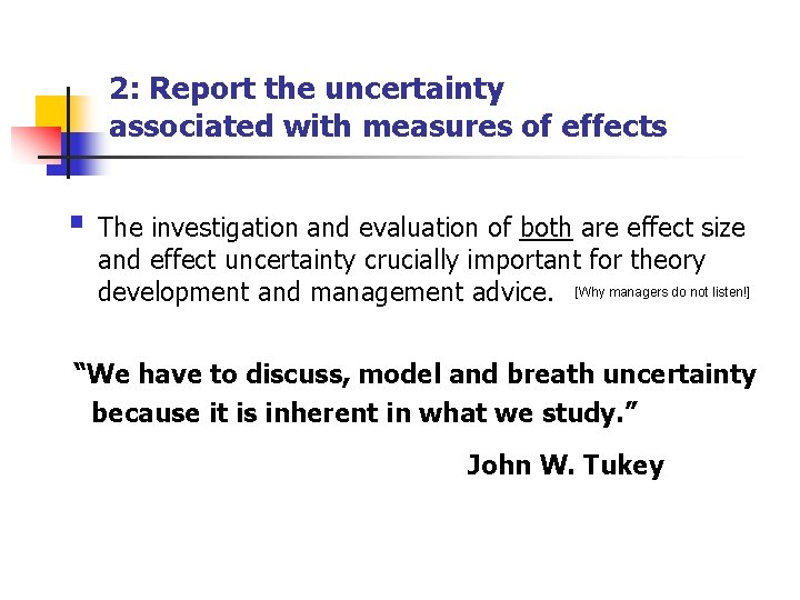 2: Report the uncertainty associated with measures of effects § The investigation and evaluation