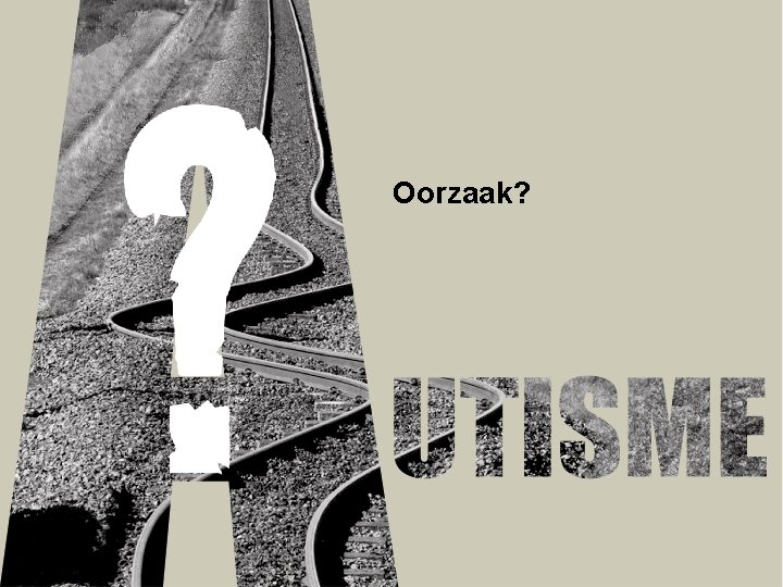 Oorzaak? 