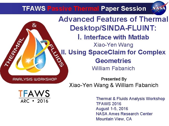 TFAWS Passive Thermal Paper Session Advanced Features of Thermal Desktop/SINDA-FLUINT: I. Interface with Matlab