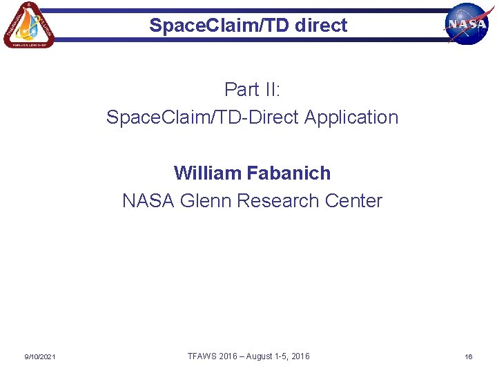 Space. Claim/TD direct Part II: Space. Claim/TD-Direct Application William Fabanich NASA Glenn Research Center