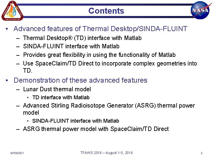 Contents • Advanced features of Thermal Desktop/SINDA-FLUINT – – Thermal Desktop® (TD) interface with