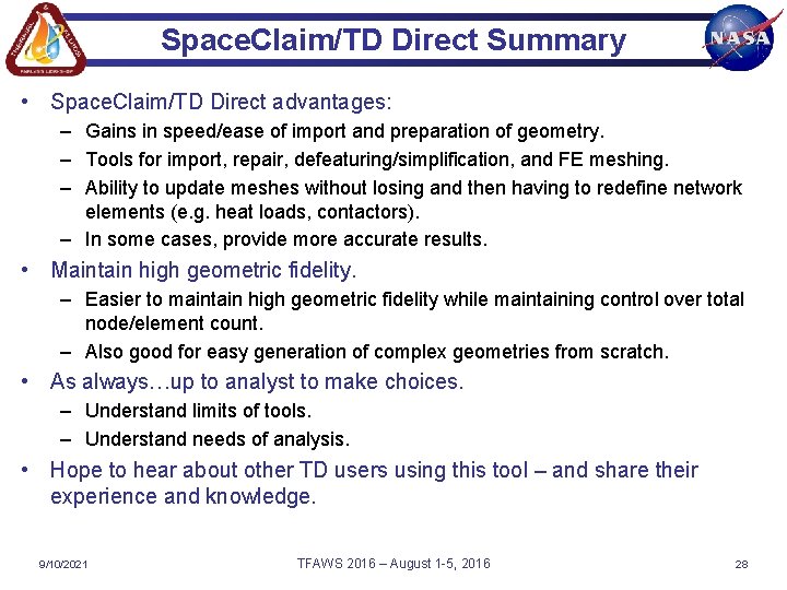 Space. Claim/TD Direct Summary • Space. Claim/TD Direct advantages: – Gains in speed/ease of