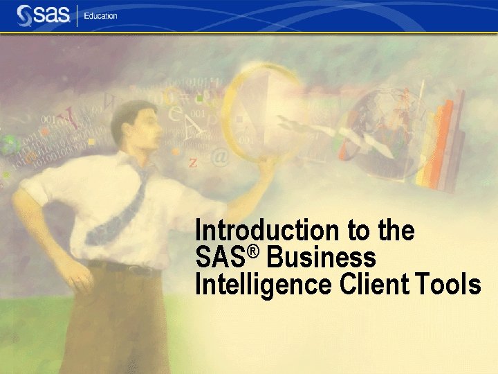 Introduction to the SAS® Business Intelligence Client Tools 