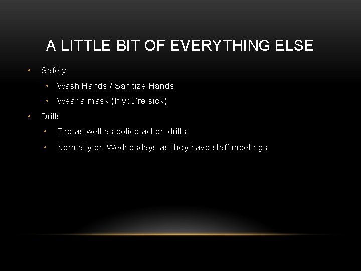 A LITTLE BIT OF EVERYTHING ELSE • Safety • Wash Hands / Sanitize Hands