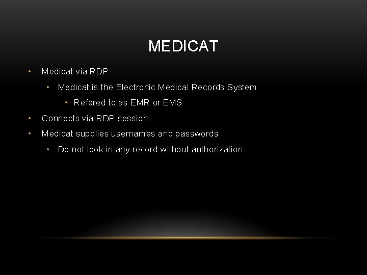 MEDICAT • Medicat via RDP • Medicat is the Electronic Medical Records System • MEDICAT • Medicat via RDP • Medicat is the Electronic Medical Records System •