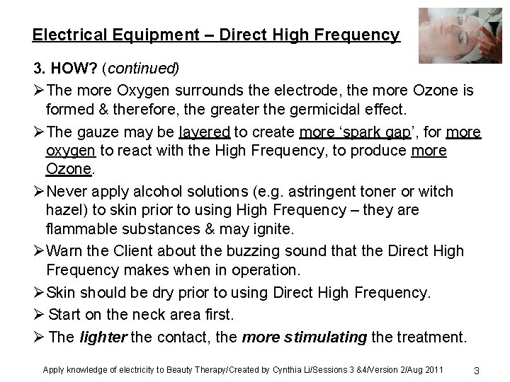 Electrical Equipment – Direct High Frequency 3. HOW? (continued) ØThe more Oxygen surrounds the