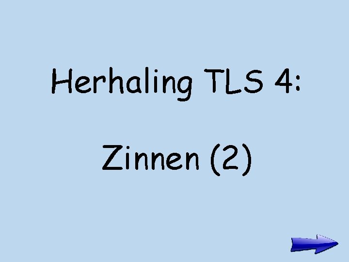 Herhaling TLS 4: Zinnen (2) 